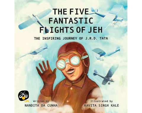 The Five Fantastic Flights of Jeh - The Inspiring Journey of J.R.D. Tata