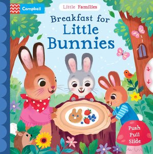 Breakfast For Little Bunnies: Push, Pull & Slide