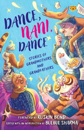 Dance, Nani, Dance: Stories Of Grandmothers And Grandfathers