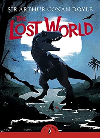 Puffin Classics : The Lost World - Arthur Conan Doyle