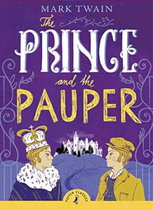 Puffin Classics: The Prince and the Pauper - Mark Twain