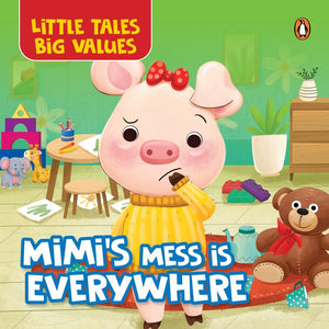 Little Tales Big Values: Mimi’s Mess is Everywhere