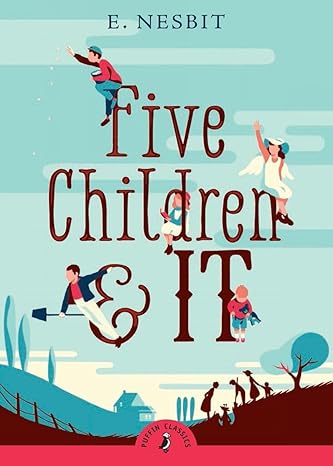 Puffin Classics: Five Children & It