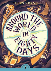 Puffin Classics: Around The World In Eighty Days - Jules Verne