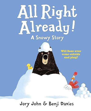 All Right Already! A Snowy Story