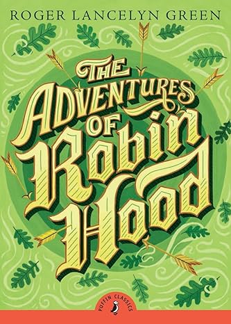 Puffin Classics : The Adventures Of Robin Hood - Roger Lancelyn Green