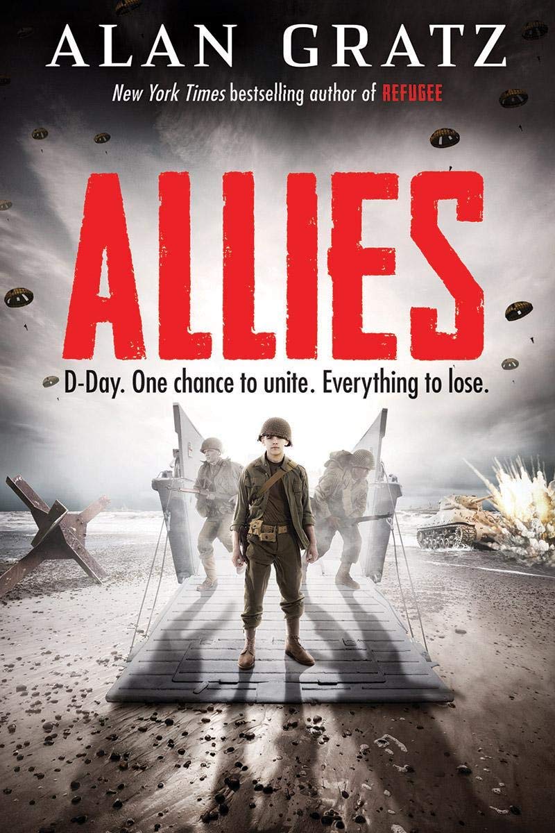 Allies: D-Day One Chance to Unite, Everything to Lose - Alan Gratz