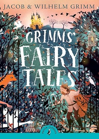 Puffin Classics : Grimms' Fairy Tales - Jacob & Wilhelm Grimm