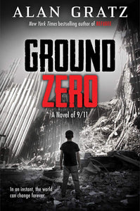 Ground Zero: A Novel of 9/11 - Alan Gratz