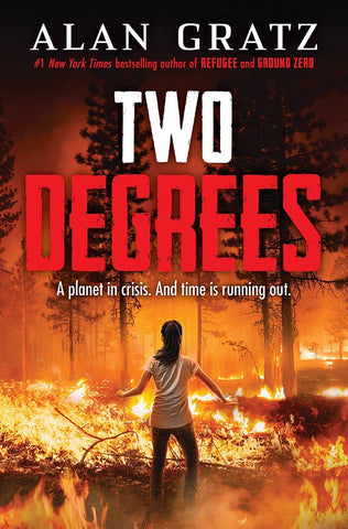 Two Degree: A Planet in Crisis, And Time is Running Out - Alan Gratz