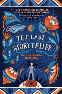 The Last Storyteller - Donna Barba Higuera: Winner of the Newbery Medal