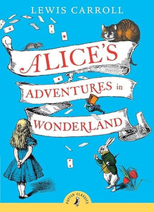 Puffin Classics: Alice's Adventures in Wonderland - Lewis Carroll