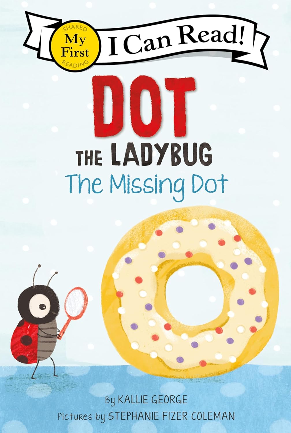 I Can Read: Dot the Ladybug The Missing Dot