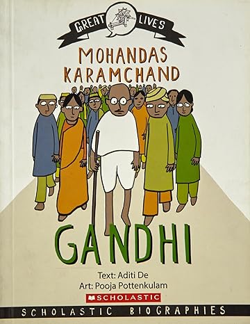 Great Lives: Mohandas Karamchand Gandhi