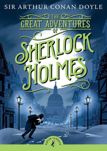 Puffin Classic: The Great Adventures Of Sherlock Holmes - Arthur Conan Doyle