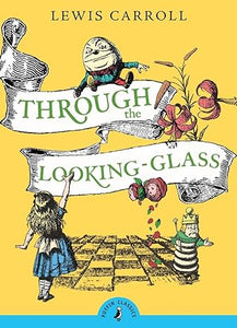 Puffin Classics: Through The Looking Glass