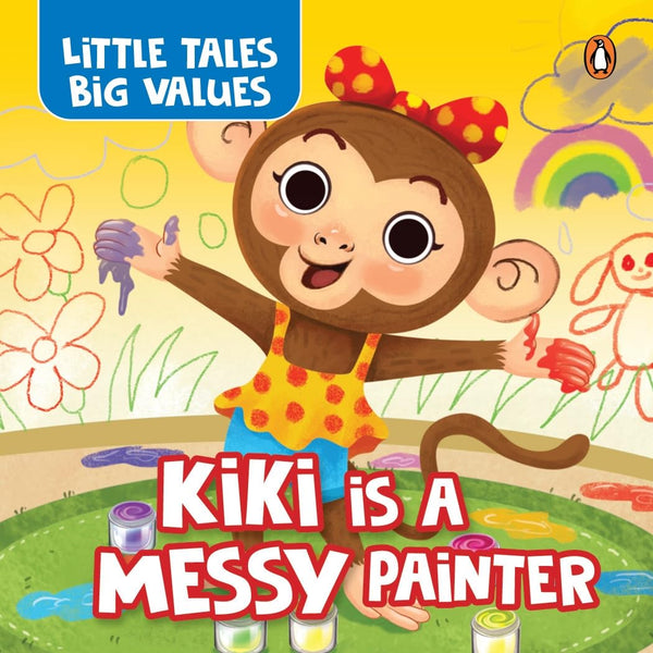 Little Tales Big Values : Kiki is a Messy Painter