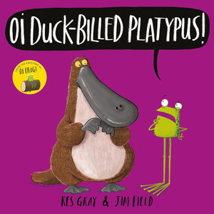 Oi Duck-Billed Platypus! - Board Book