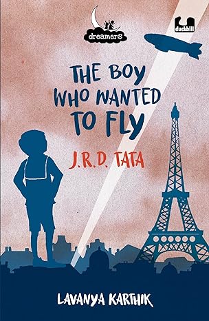 The Boy Who Wanted to Fly: JRD Tata  (Dreamers Series)