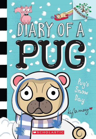 Diary Of A Pug #2: Pug’S Snow Day (A Branches Book)