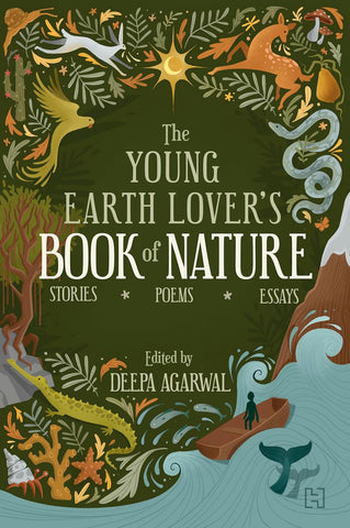 The Young Earth Lover's Book of Nature: Stories * Poems * Essays