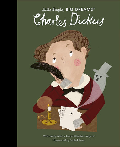 Little People, Big Dreams : Charles Dickens