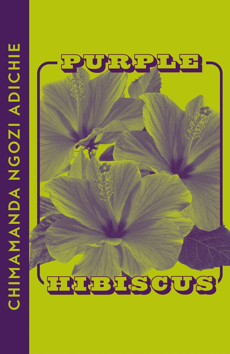 Purple Hibiscus -  Chimamanda Ngozi Adichie