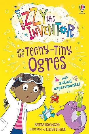 Usborne Izzy the Inventor and the Teeny Tiny Ogres With Actual Experiments