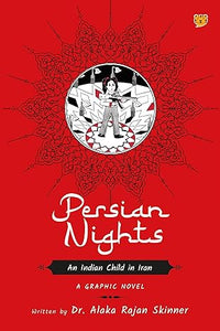 Persian Nights an Indian Child in Iran : A Graphic Novel