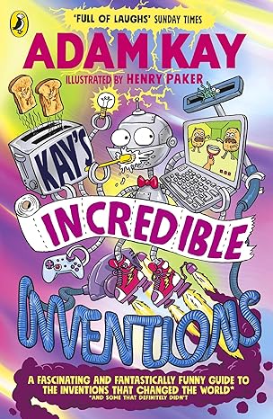 Kay's Incredible Inventions - Adam Kay