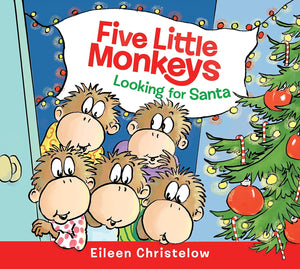 Five Little Monkeys Looking for Santa - Eileen Christelow