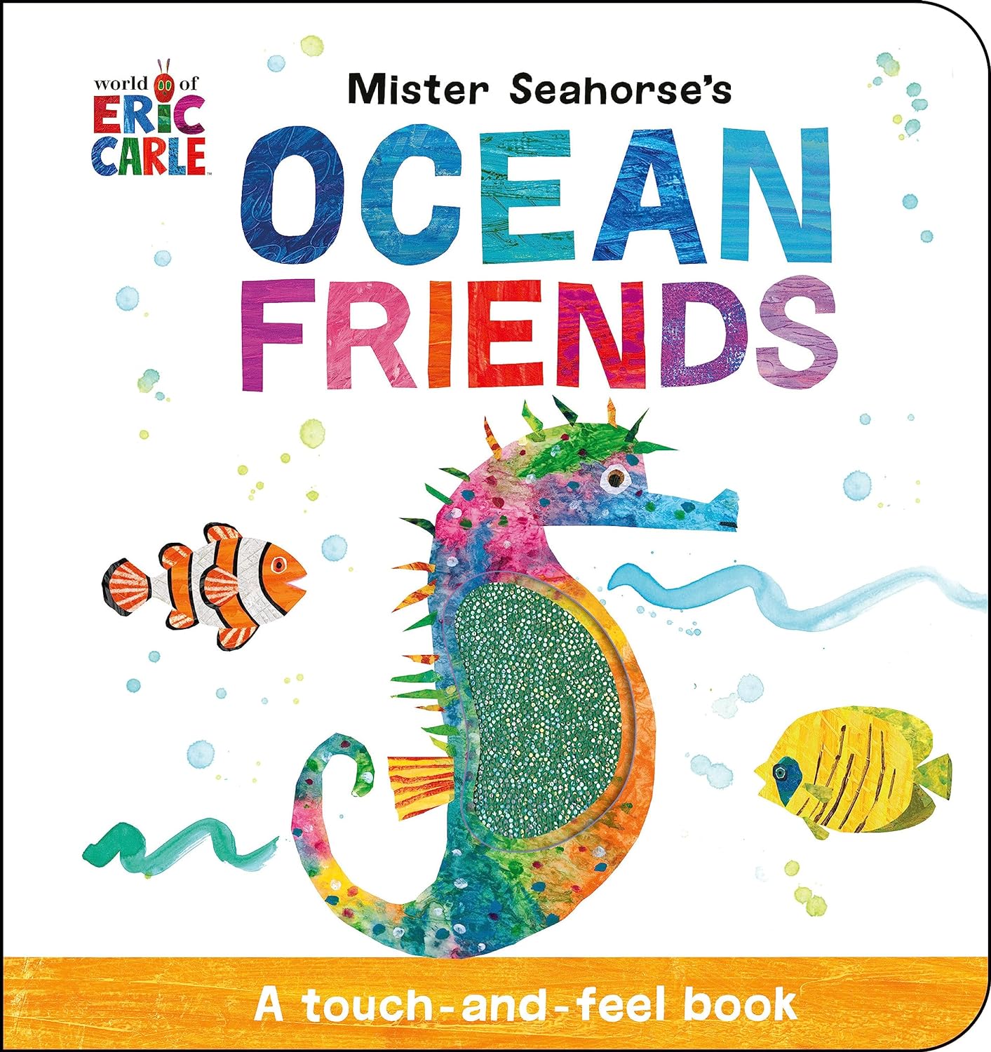 World Of Eric Carle; Mister Seahorse's Ocean Friends: A Touch-and-Feel Book