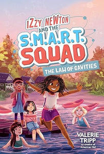 Izzy Newton and the S.M.A.R.T. Squad: The Law of Cavities