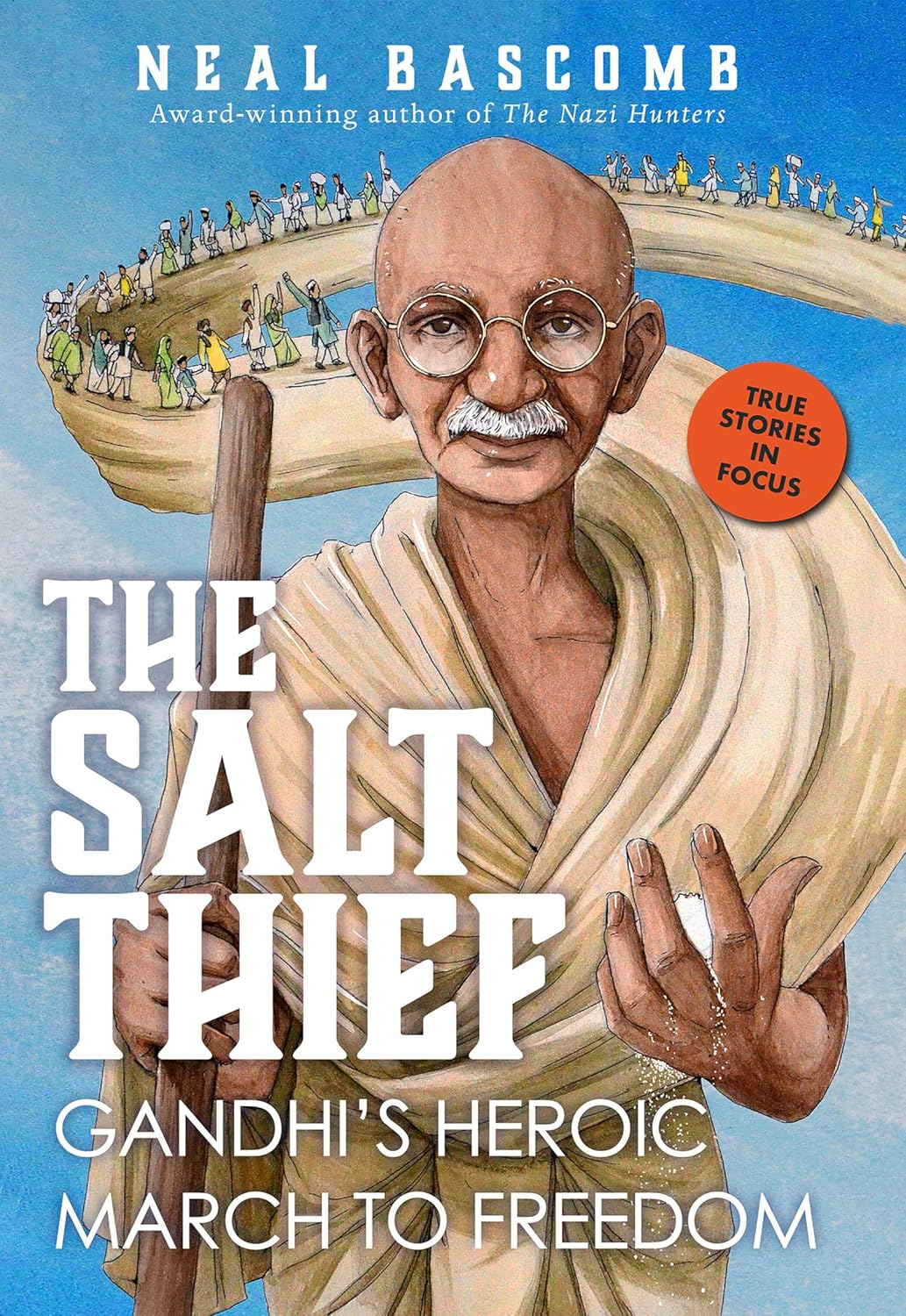 The Salt March: Gandhi's Heroic March to Freedom