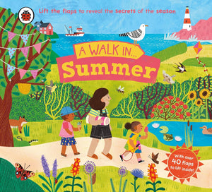 Lift the flaps to reveal the secrets of the season: A Walk in Summer