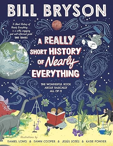 A Really Short History of Nearly Everything: The Wonderful Book About Basically All of It (Paperback)