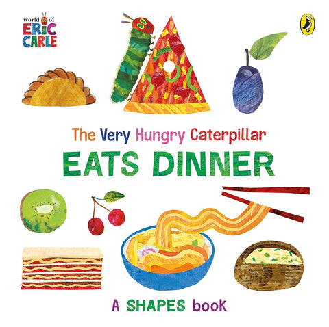 The Very Hungry Caterpillar Eats Dinner - Eric Carle