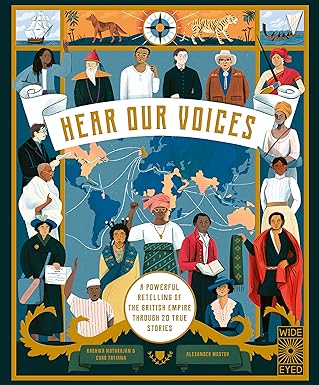 Hear Our Voices: A Powerful Retelling of the British Empire through 20 True Stories