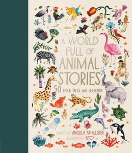 A World Full Of Animal Stories: 50 Folktales and Legends