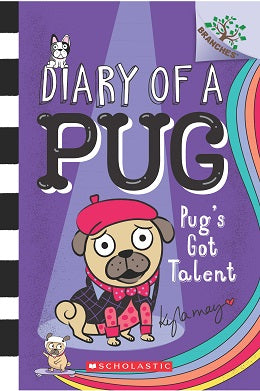 Diary Of A Pug #4: Pug's Got Talent (A Branches Book)