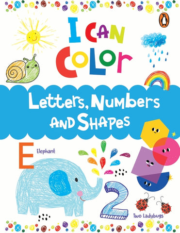 I Can Color: Letters, Numbers And Shapes Activity Book