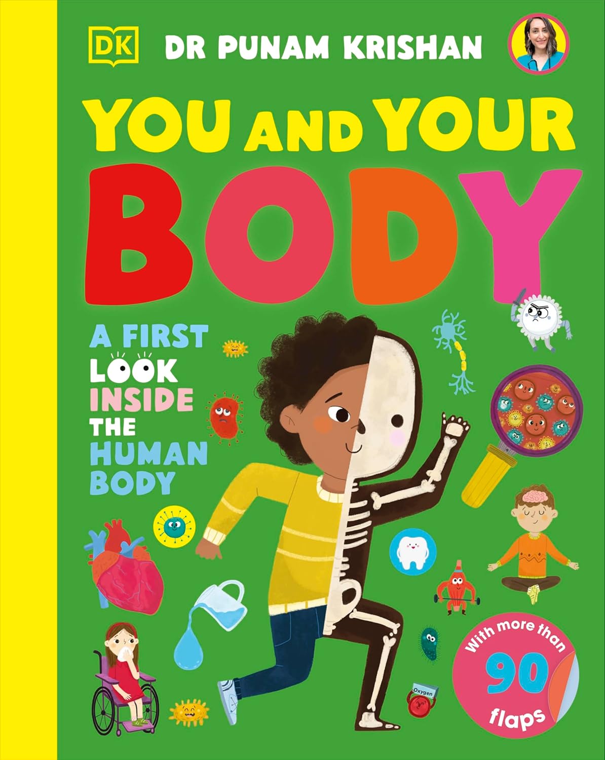 DK You And Your Body: A First Look Inside the Human Body