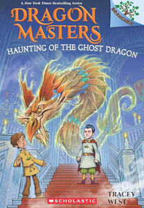 Dragon Masters #27: Haunting Of The Ghost Dragon