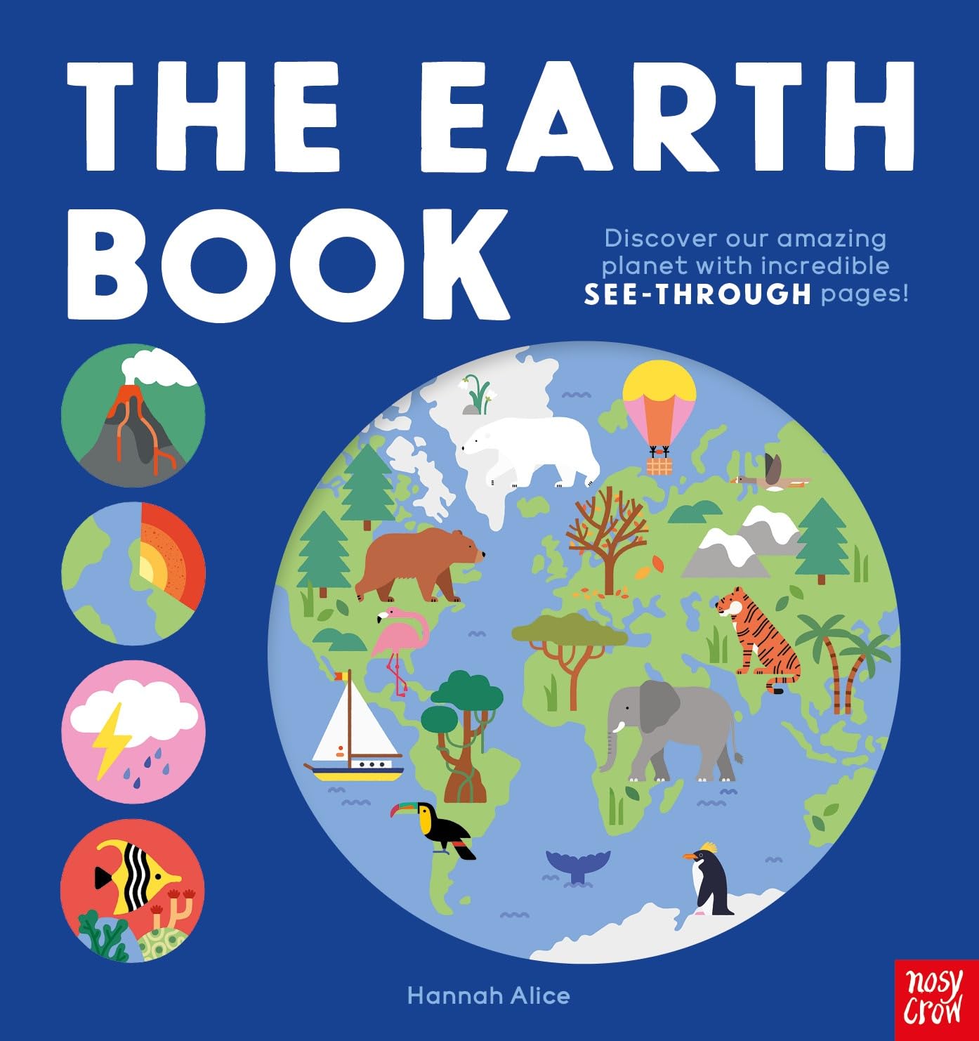 The Earth Book: Discover Our Amazing Planet With Incredible See-Through Pages!