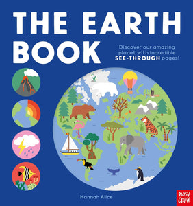 The Earth Book: Discover Our Amazing Planet With Incredible See-Through Pages!