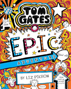 Tom Gates #13 Epic Adventure