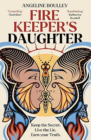 Fire Keeper's Daughter: Keep the Secret, Live the Lie, Earn Your Truth