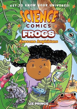 Science Comics Frogs: Awesome Amphibians