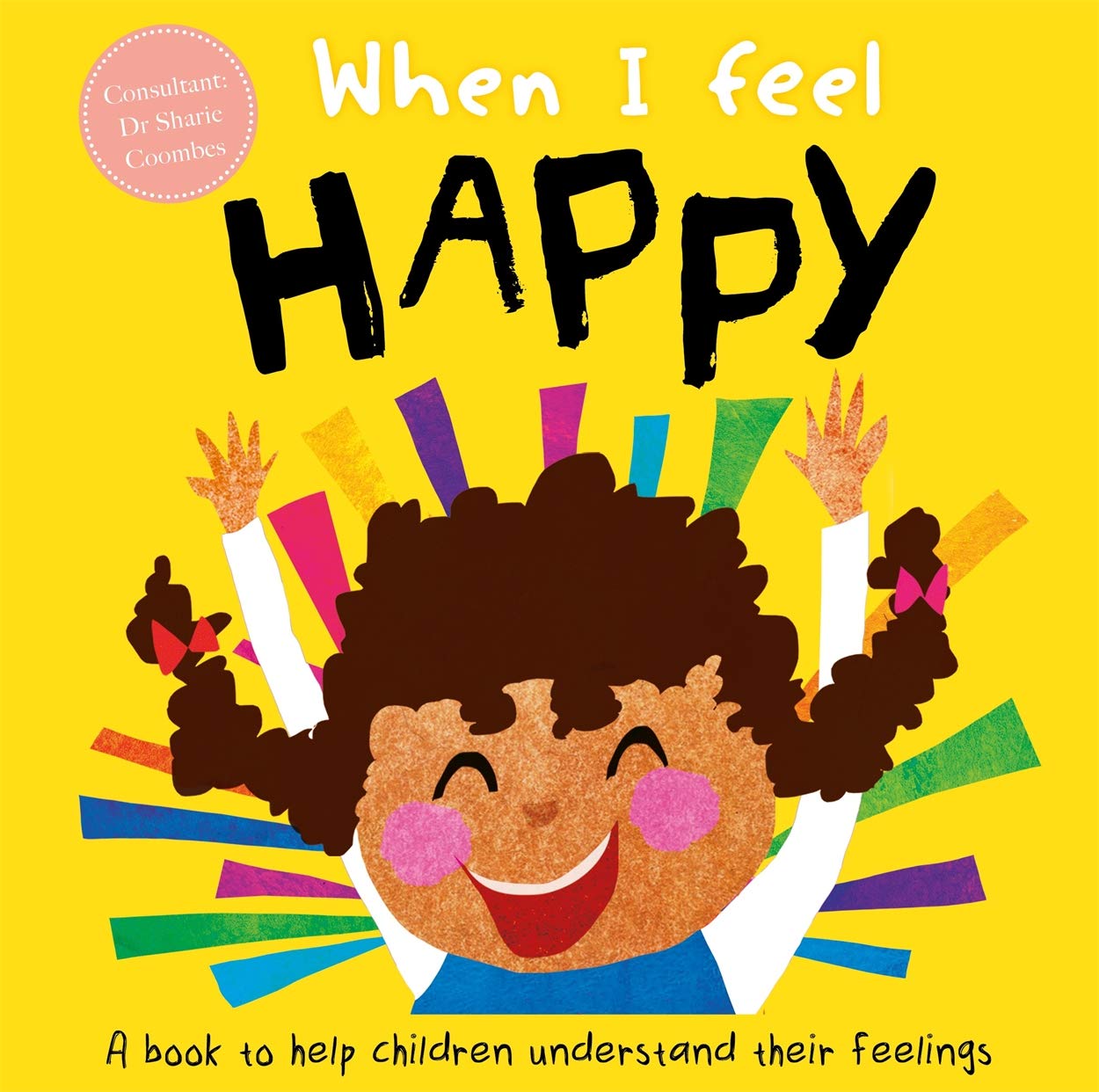 When I Feel Happy: A Book to Help Children Understand Their Feelings