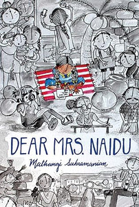 Dear Mrs. Naidu - Mathangi Subramanian